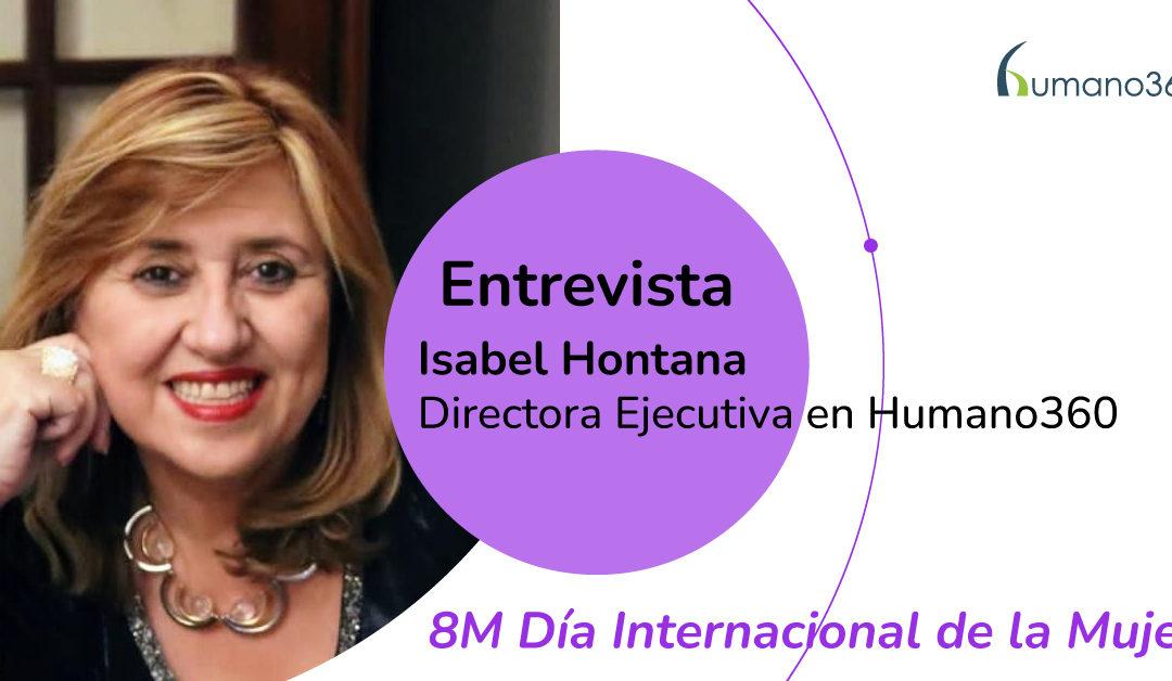 “En todas las empresas en la que he trabajado, el director general era hombre” | Isabel Hontana, directora ejecutiva de Humano360